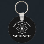 Easily Distracted By Science Key Ring<br><div class="desc">Easily Distracted By Science. This funny quote accessory is a great science lover gift for a science teacher, chemistry teacher or biology teacher. Perfect for a scientist, physicist, biologist or engineer. Are you a science geek or nerd? Do you believe in the scientific method? Do you love astronomy, chemistry, engineering,...</div>