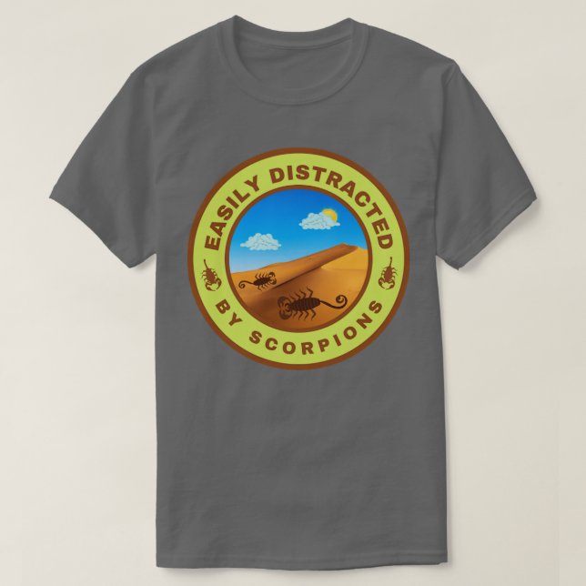Easily distracted by Scorpions  T-Shirt (Design Front)
