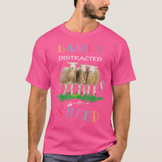 Easily Distracted By Sheep Sheep For Sheep Lovers T-Shirt
