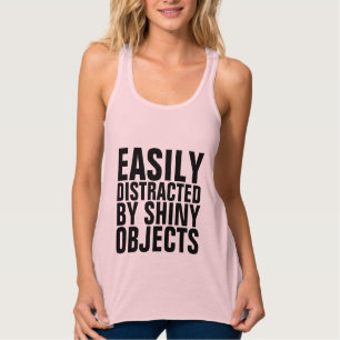 EASILY DISTRACTED BY SHINY OBJECTS T-SHIRTS