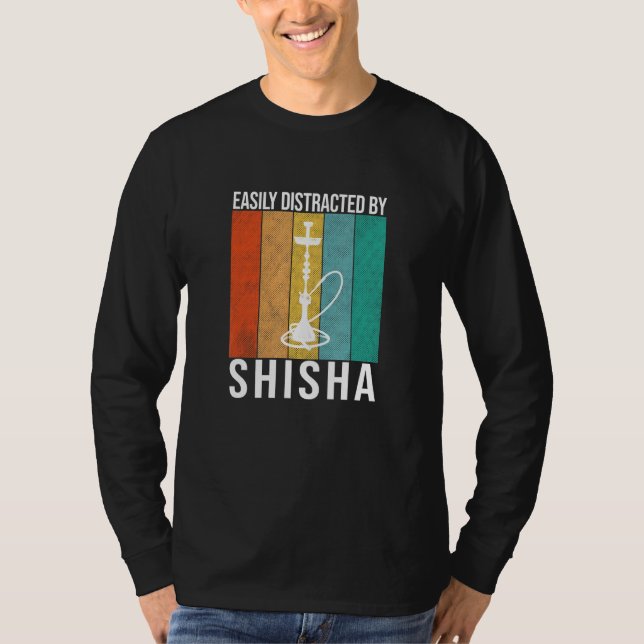 Easily Distracted By Shisha - Hookah Saying T-Shirt (Front)