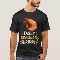Easily Distracted By Shrimps