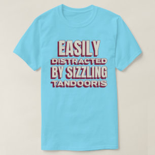 Easily Distracted By Sizzling Tandoori Curry Lover T-Shirt