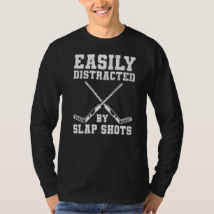 Easily Distracted By Slap Shots Quote For A Hockey T-Shirt