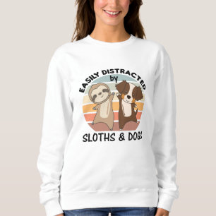 Easily Distracted By Sloths And Dogs Dog Sloth Sweatshirt