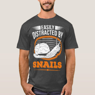 Easily Distracted By Snails Snail  T-Shirt