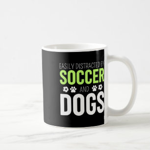 Easily Distracted By Soccer And Dogs Soccer Sport Coffee Mug