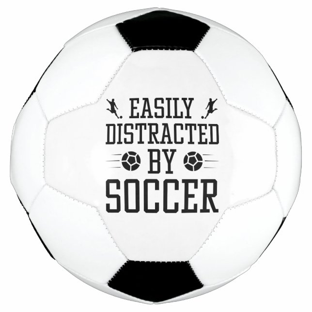 Easily Distracted By Soccer Ball (Front)