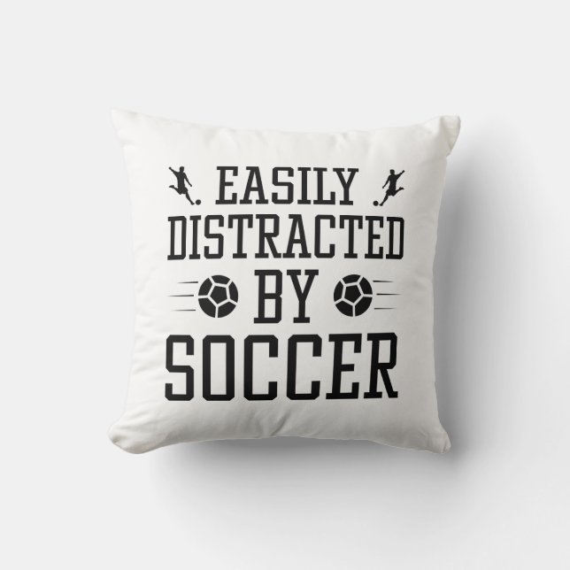 Easily Distracted By Soccer Cushion (Front)