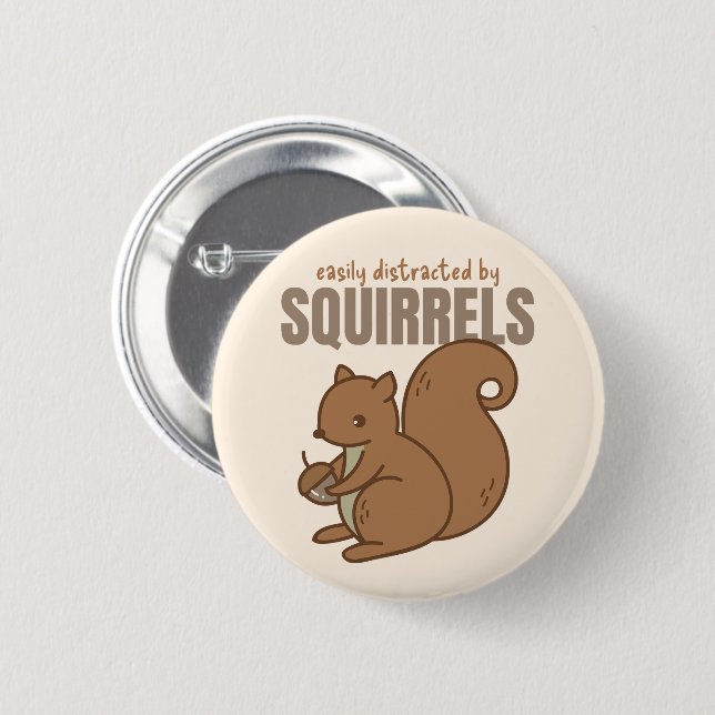 Easily Distracted by Squirrels | Squirrel Lover 6 Cm Round Badge (Front & Back)