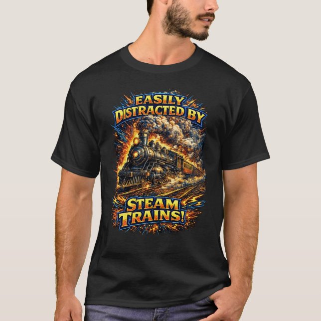 Easily Distracted By Steam Trains T-Shirt (Front)