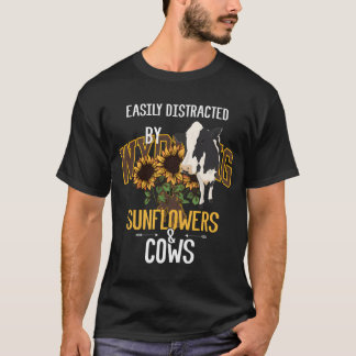 Easily Distracted By Sunflowers And Cows T-Shirt
