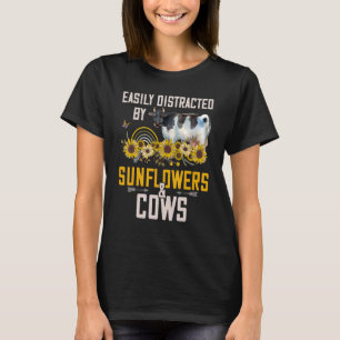 Easily Distracted By Sunflowers And Cows T-Shirt