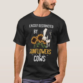 Easily Distracted By Sunflowers And Cows T-Shirt