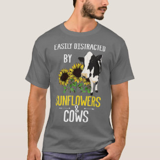 Easily Distracted By Sunflowers and Cows  T-Shirt