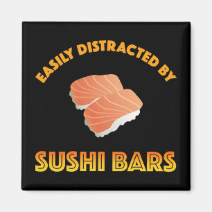 Easily Distracted By Sushi Bars Magnet