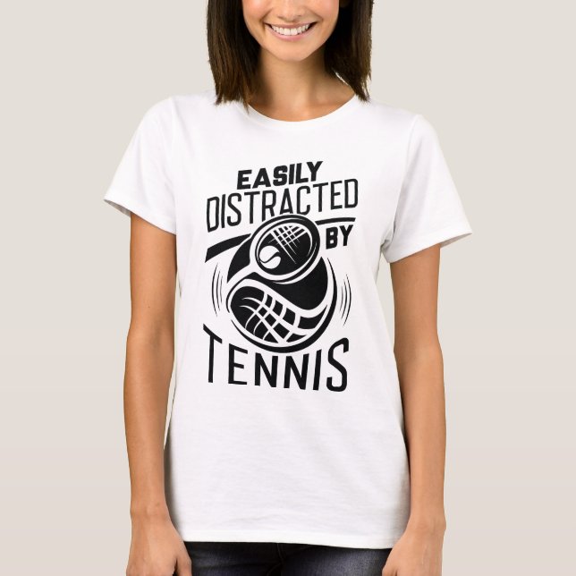 Easily Distracted By Tennis T-Shirt (Front)