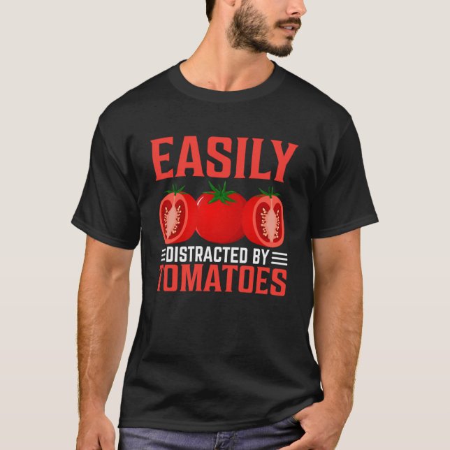 Easily Distracted By Tomatoes T-Shirt (Front)