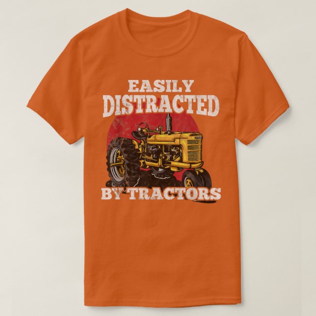 Easily Distracted By Tractors Farmer Tractor Funny T-Shirt (Design Front)
