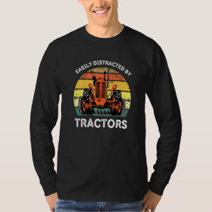 Easily Distracted By Tractors Funny Farming Quote T-Shirt