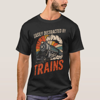 Easily Distracted By Trains Funny Railroad T-Shirt