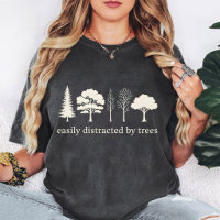 Easily Distracted By Trees Funny Nature Lover Desi