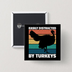 Easily Distracted By Turkeys Cute Owner Cool Party 15 Cm Square Badge