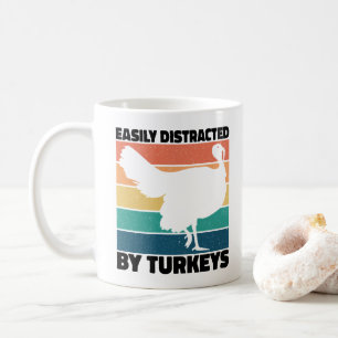 Easily Distracted By Turkeys Hunting Lovers Funny Coffee Mug
