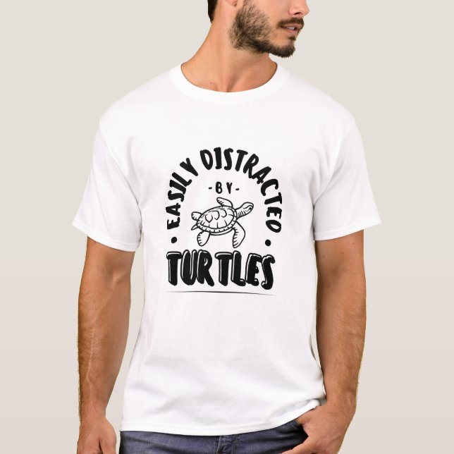 Easily Distracted by Turtles Funny T-Shirt (Front)