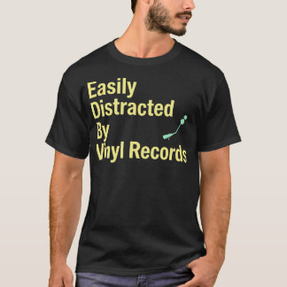 Easily Distracted By Vinyl Records Turntable T-Shirt