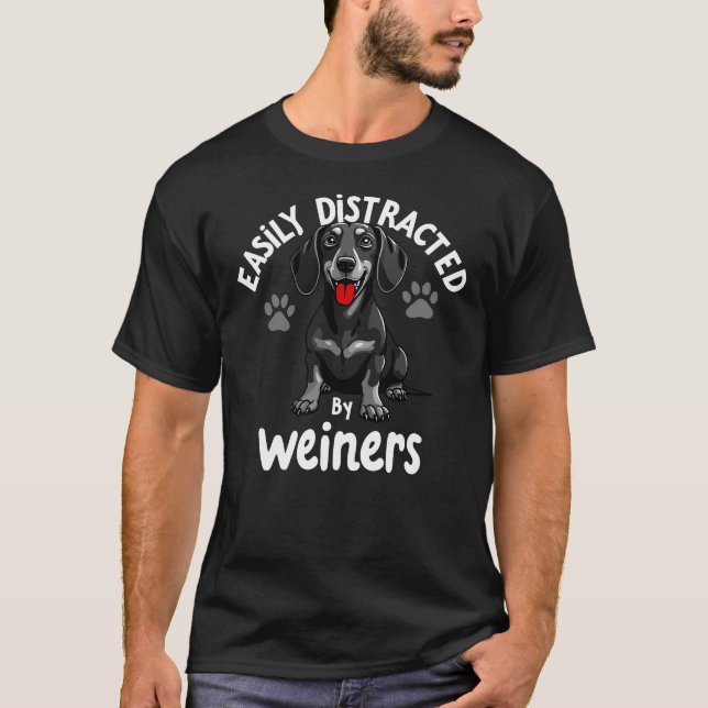 easily distracted by weiners T-Shirt (Front)