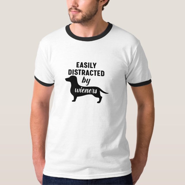Easily Distracted by Wieners T-Shirt (Front)