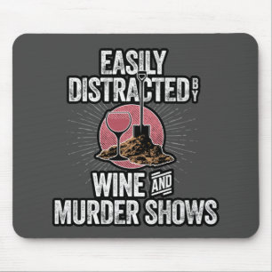 Easily Distracted by Wine and Murder Shows Mouse Pad
