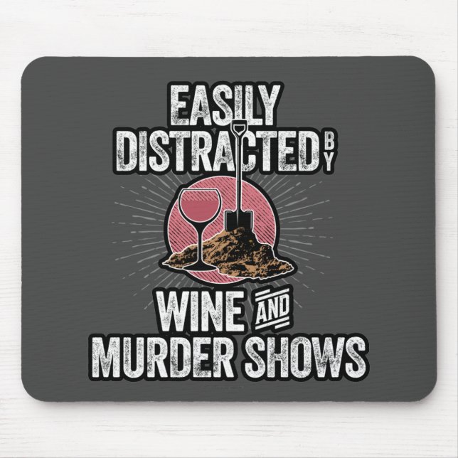 Easily Distracted by Wine and Murder Shows Mouse Pad (Front)