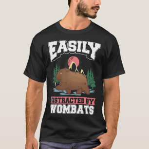 Easily distracted by Wombats T-Shirt