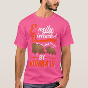 Easily Distracted By Wombats T-Shirt