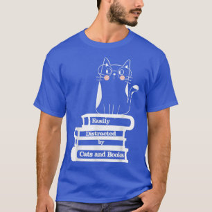 Easily Distracted Cats and Books366 T-Shirt