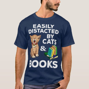 Easily Distracted Cats And Books Funny For Cat Lov T-Shirt