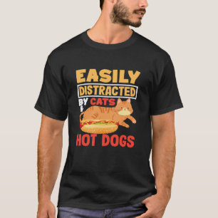 Easily Distracted Cats Hot Dog Lover Fun T-Shirt