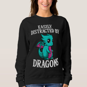 Easily Distracted Cute Dragon Baby Legendary Creat Sweatshirt