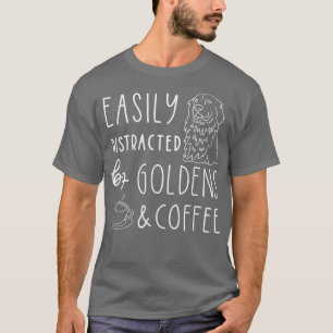 Easily Distracted Golden Retrievers & Coffee , Dog T-Shirt