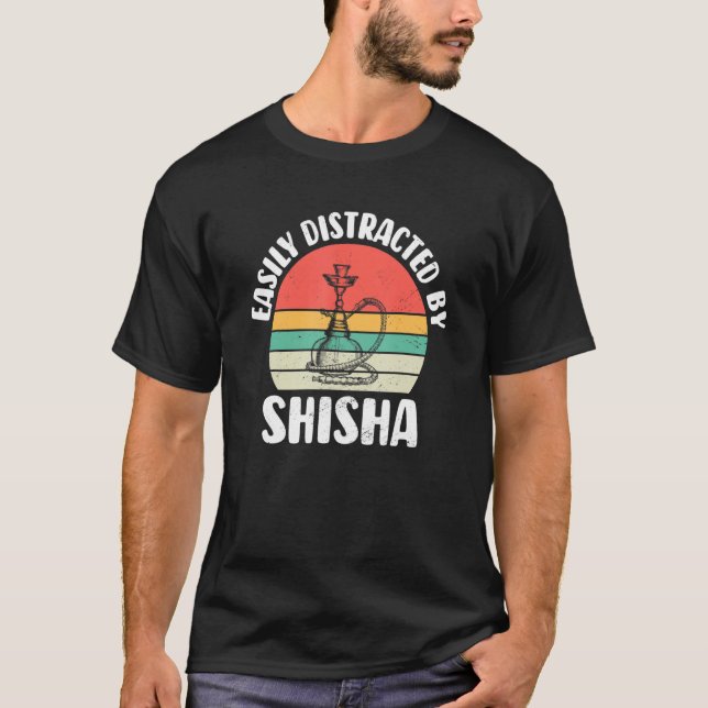 Easily Distracted  Hookah Smoking Distraction Shis T-Shirt (Front)