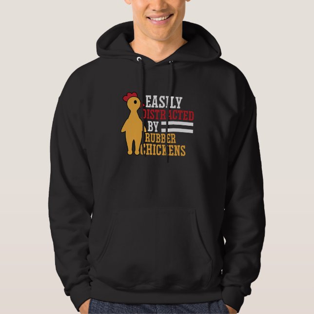 Easily Distracted Rubber Chicken Cool Bird   1 Hoodie (Front)