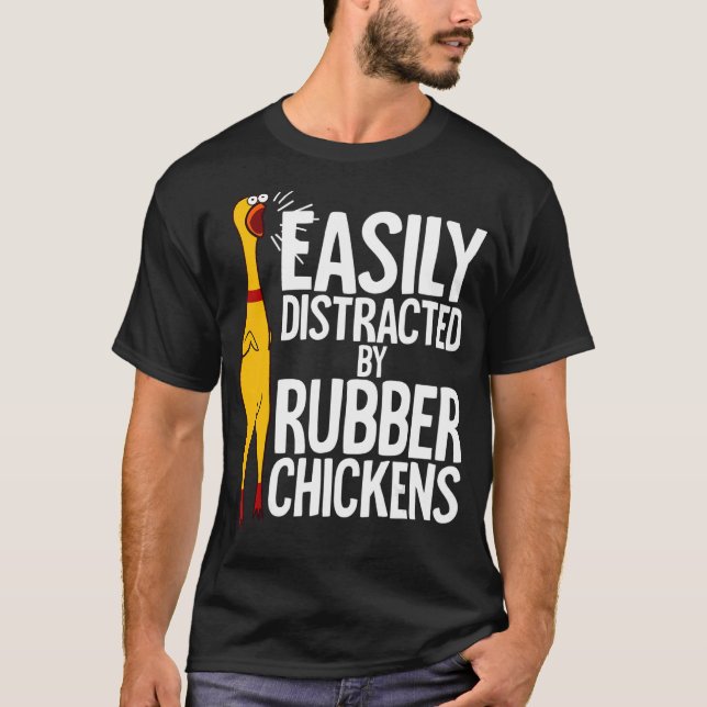 Easily Distracted Rubber Chickens  Chicken T-Shirt (Front)