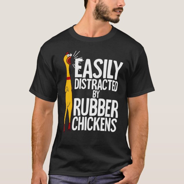 Easily Distracted Rubber Chickens  Chicken T-Shirt (Front)