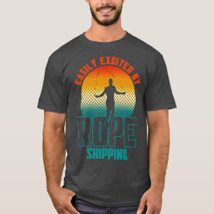 Easily Excited By Rope Skipping Jump Rope Skipping T-Shirt
