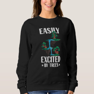 Easily Excited By Trees Environment Awareness Plan Sweatshirt