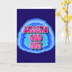 Easing GOD Out Geode 12 Step AA Recovery Slogan Card