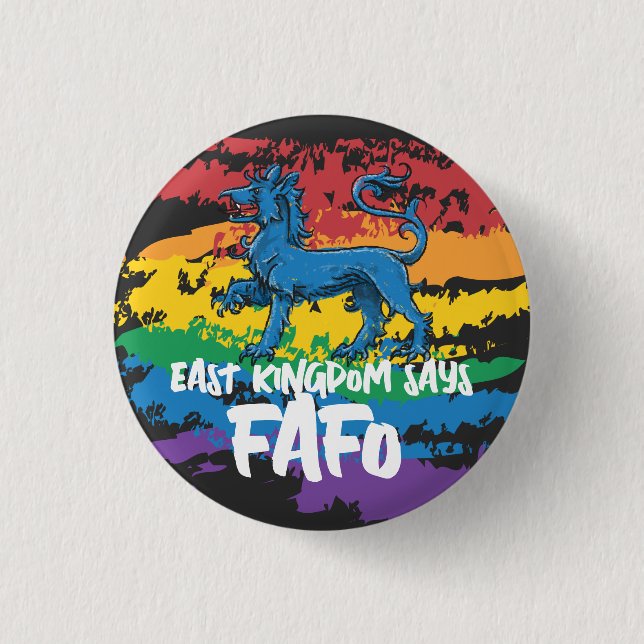 East Kingdom Says . . . (Pride variant) 3 Cm Round Badge (Front)