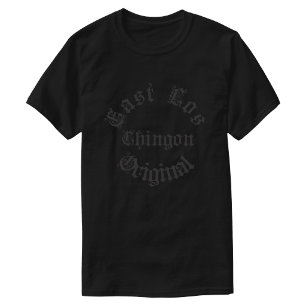East Los Angeles Original Chingon T-Shirt